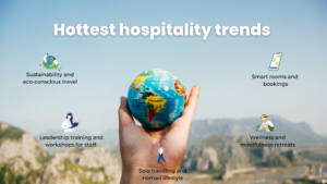 Sustainable travel, wellness retreats, and digital nomads are among the hottest hospitality trends